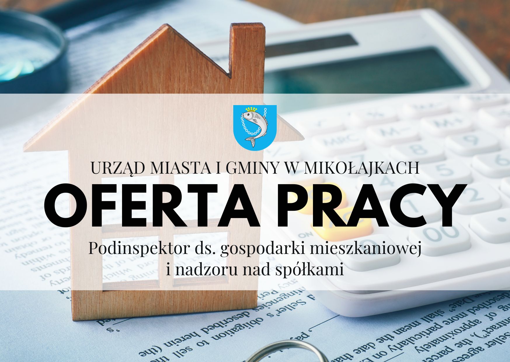 Ogłoszenie o naborze do pracy w Urzędzie Miasta i Gminy w Mikołajkach - Podinspektor ds. gospodarki mieszkaniowej i nadzoru nad spółkami