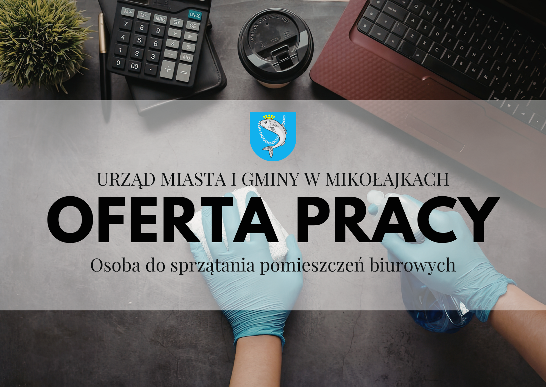 Rekrutacja NA WOLNE STANOWISKO PRACY - Osoba do sprzątania pomieszczeń biurowych