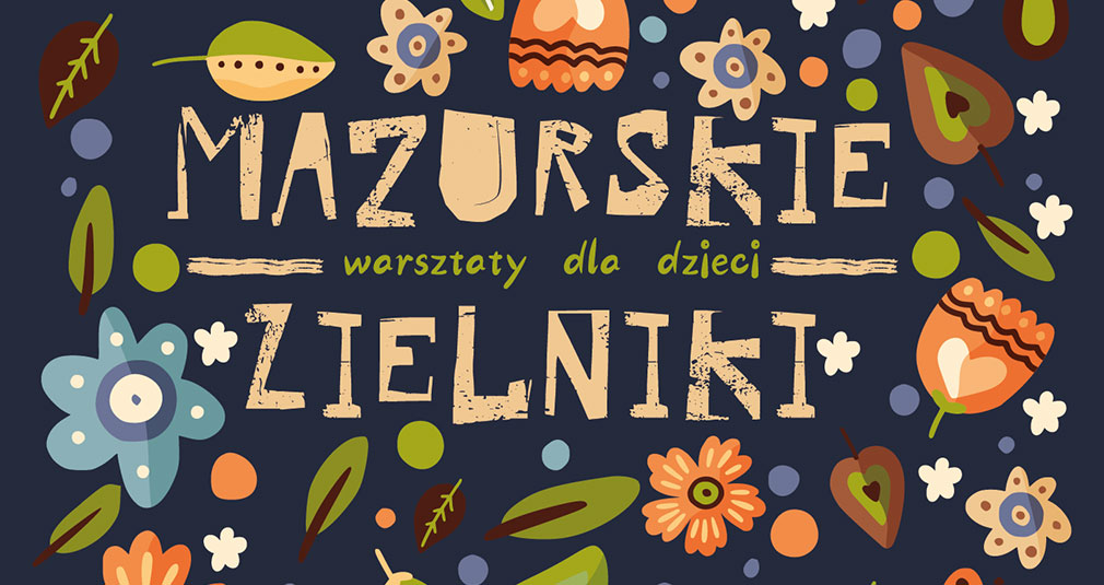 Poznaj mazurskie zielniki