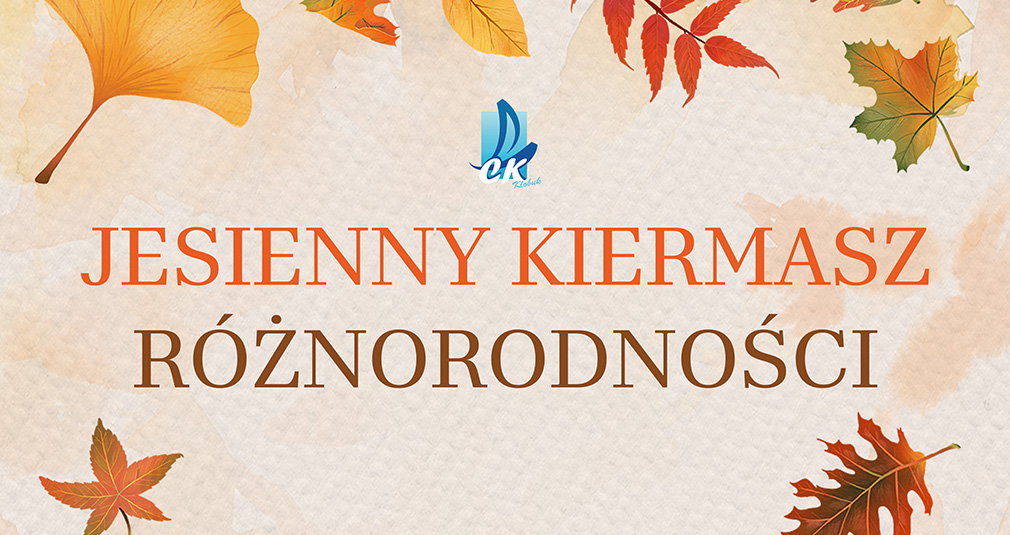 Jesienny Kiermasz Różnorodności w Centrum Kultury "Kłobuk"