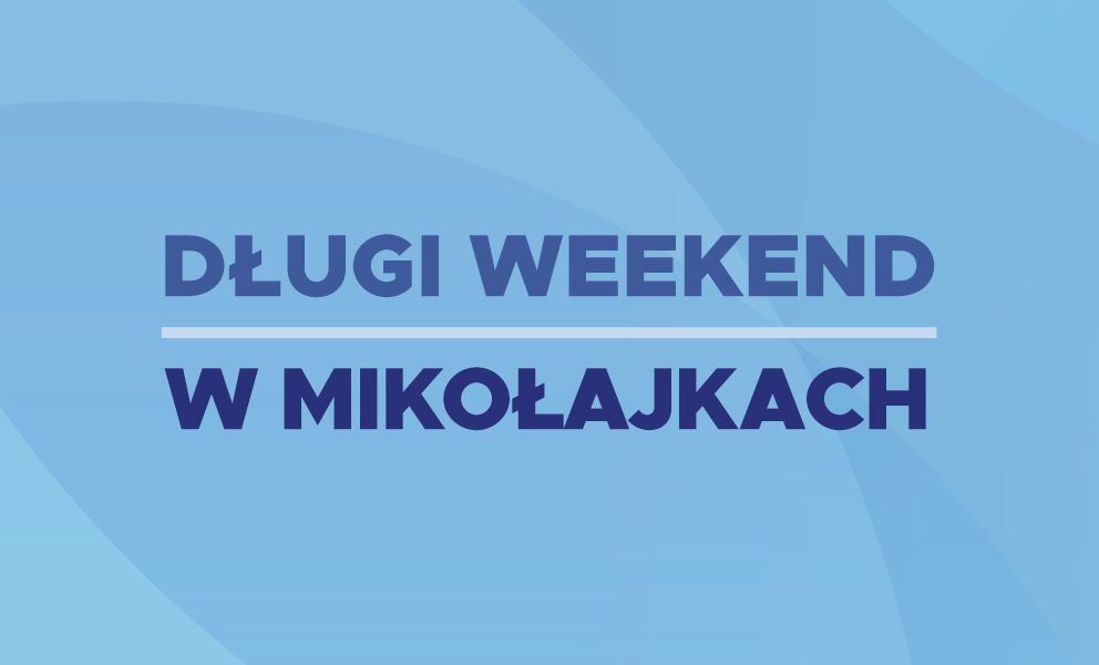 Długi weekend maj/czerwiec 2024 w Mikołajkach